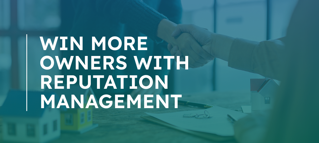 Win More Owners with Reputation Management