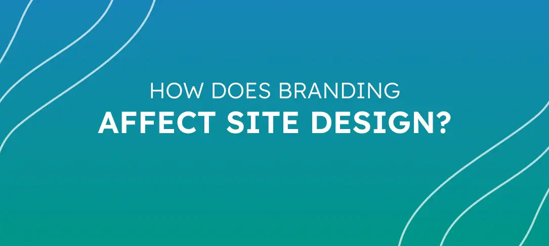 How does branding affect site design?