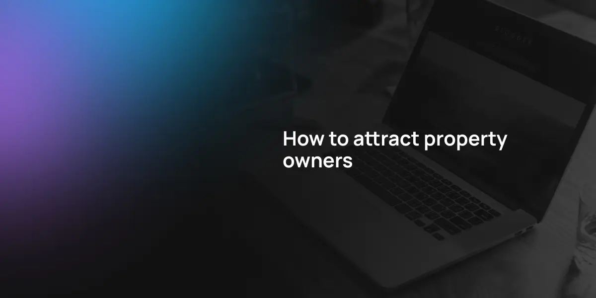 How to attract property owners