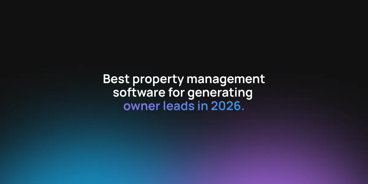Best Property Management Software For Generating Owner Leads In 2026