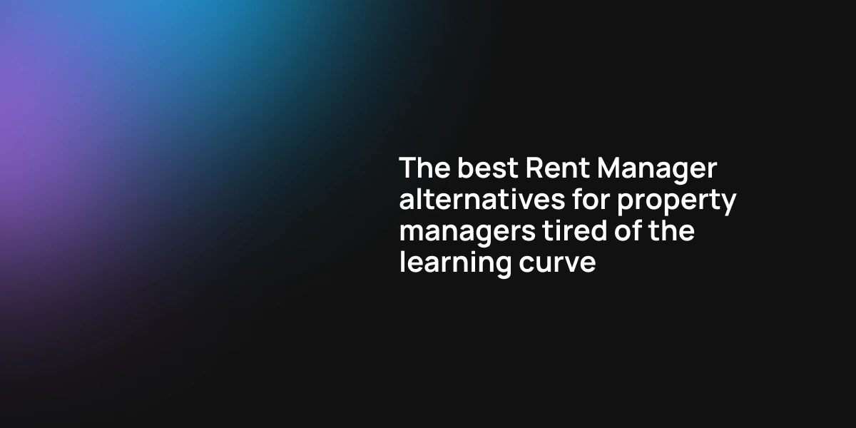 The best Rent Manager alternatives for property managers tired of the learning curve