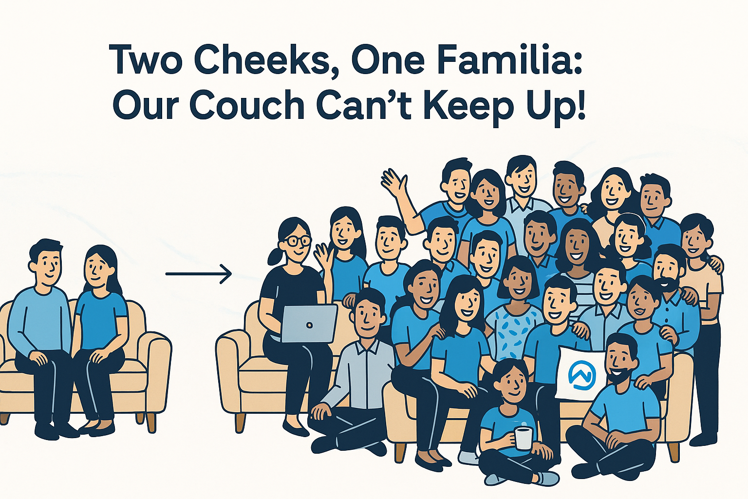 Two Cheeks, One Familia: Our Couch Can't Keep Up!
