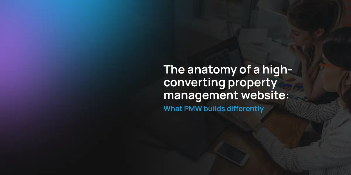 The anatomy of a high-converting property management website: What PMW builds differently