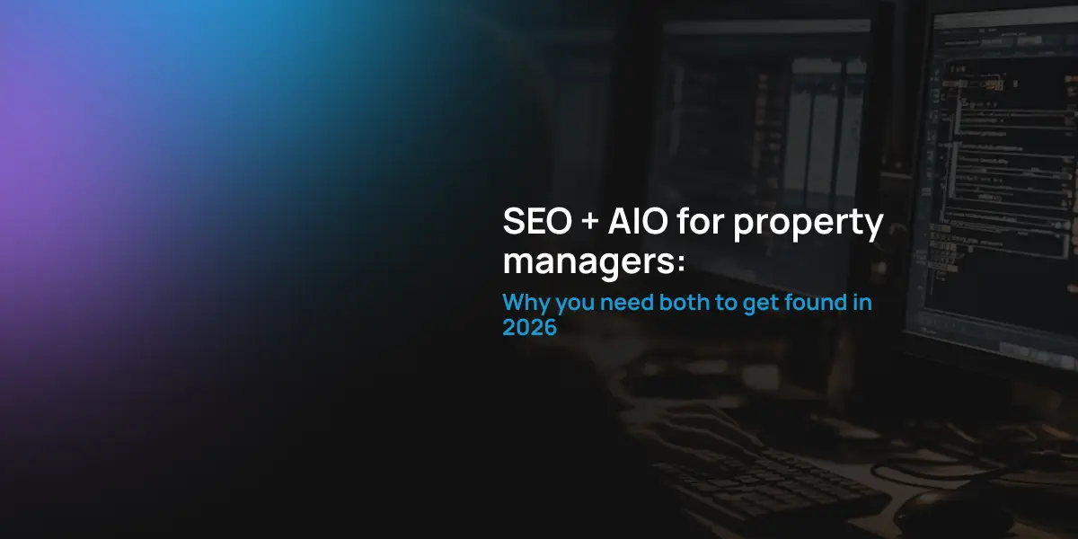 SEO and AIO for property managers: Why you need both to get found in 2026