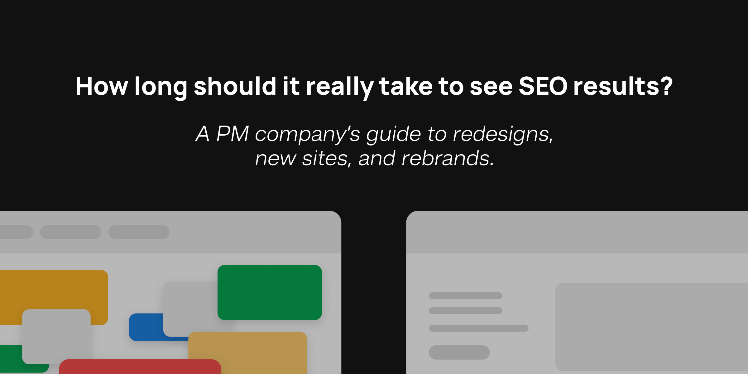 How long should it really take to see SEO results? A PM company's guide to redesigns, new sites, and rebrands